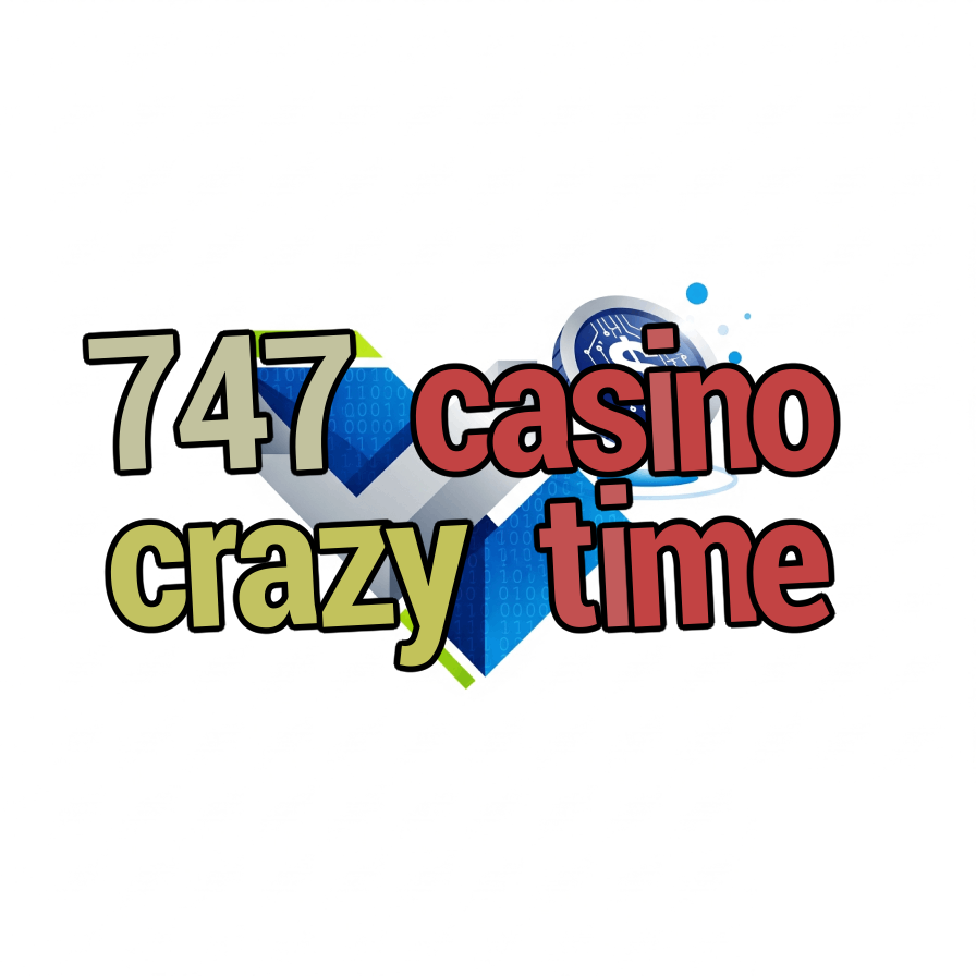 747 casino crazy time